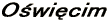 O?wi?cim 